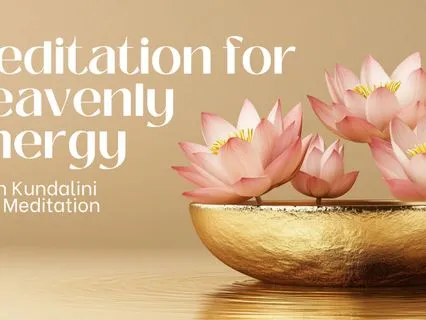Meditation For Heavenly Energy