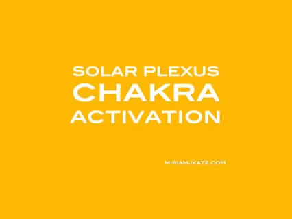 Solar Plexus Chakra Activation